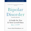 Bipolar Disorder: A Guide for You and Your Loved Ones