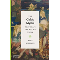 The Celtic Myths That Shape the Way We Think