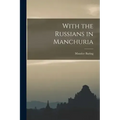 With the Russians in Manchuria