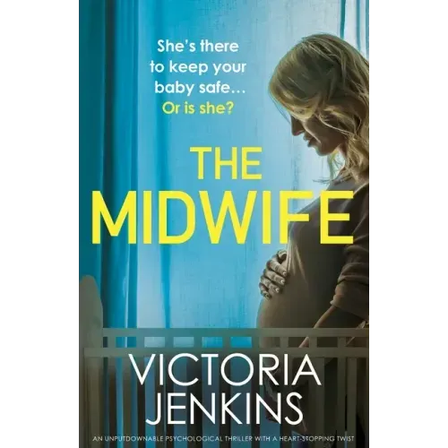 The Midwife: An unputdownable psychological thriller with a heart-stopping twist