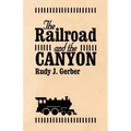 The Railroad and the Canyon