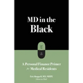 MD in the Black: A Personal Finance Primer for Medical Residents
