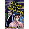 Bela Lugosi and the House of Doom