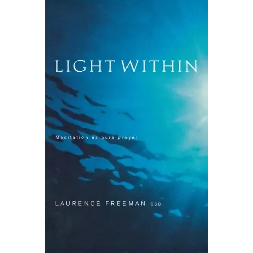Light Within: Meditation as Pure Prayer