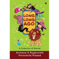 Long, Long Ago: A Collection of Stories
