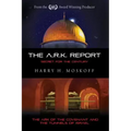 The ARK Report: The Ark of the Covenant and the Tunnels of Israel