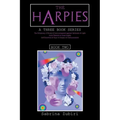 The Harpies: The Dichotomy of 'Moody and Dark' Juxtaposed Against 'Optimistic and Light'; Inner Demons Vs Inner Angels; Self-Discov