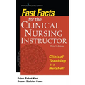 Fast Facts for the Clinical Nursing Instructor: Clinical Teaching in a Nutshell