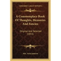 A Commonplace Book of Thoughts, Memories and Fancies: Original and Selected (1855)