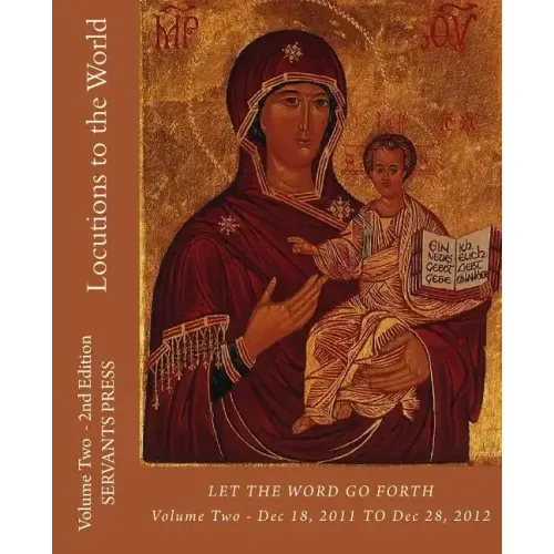 Locutions to the World: Vol. 2 - 2nd Ed. Let the Word Go Forth