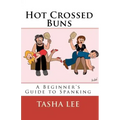 Hot Crossed Buns: A Beginner's Guide To Spanking