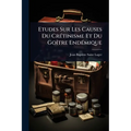 Etudes Sur Les Causes Du CrÃ(c)tinisme Et Du GoÃ(R)tre EndÃ(c)mique