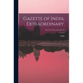 Gazette of India. Extraordinary.; 1913/14,1915/16,1918/19