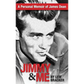 Jimmy & Me: A Personal Memoir Of A Great Friendship: JAMES DEAN & LEW BRACKER