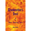 Grandmother"s Devil: & Other Tempting Tales