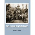 Can't You Hear the Whistle Blowin': Logs, Lignite, and Locomotives in Coos County, Oregon
