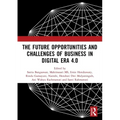The Future Opportunities and Challenges of Business in Digital Era 4.0: Proceedings of the 2nd International Conference on Economics, Business and Ent