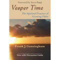 Vesper Time: The Spiritual Practice of Growing Older