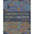Comparing Political Regimes: A Thematic Introduction to Comparative Politics, Fourth Edition