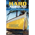Hard Aground with Eddie Jones: An Incomplete Idiot's Guide to Doing Stupid Stuff with Boats
