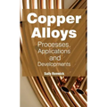Copper Alloys: Processes, Applications and Developments