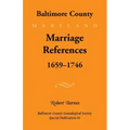 Baltimore County, Marriage References, 1659-1746