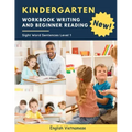 Kindergarten Workbook Writing And Beginner Reading Sight Word Sentences Level 1 English Vietnamese: 100 Easy readers cvc phonics spelling readiness ha