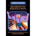 Decisions To Wrestle With: A Select Your Own Timeline Adventure