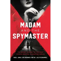 The Madam and the Spymaster: The Secret History of the Most Famous Brothel in Wartime Berlin