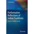 Performative Reflections of Indian Traditions: Towards a Liveable Learning