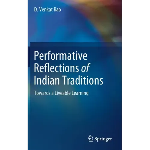 Performative Reflections of Indian Traditions: Towards a Liveable Learning