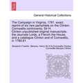 The Campaign in Virginia, 1781. Exact Reprint of Six Rare Pamphlets on the Clinton-Cornwallis Controversy. Sir H. Clinton.Unpublished Original Manuscr