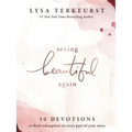 Seeing Beautiful Again: 50 Devotions to Find Redemption in Every Part of Your Story - A Daily Devotional for Hope and Healing - The Perfect Christian
