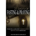 21 Days of Fasting and Praying: Pursuing a Greater Understanding & Revelation from God