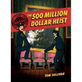 Unsolved Case Files: The 500 Million Dollar Heist: Isabella Stewart Gardner and Thirteen Missing Masterpieces, a Graphic Novel