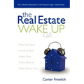 The Real Estate Wake Up Call: The Secrets to Real Estate Success