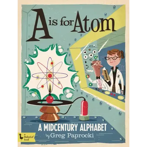 A is for Atom: A Midcentury Alphabet