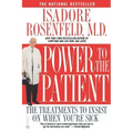 Power to the Patient: The Treatments to Insist on When You're Sick