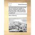 God admonishing his people of their duty, as parents and masters. A sermon, preached at New-London, December 20th, 1786. Occasioned by the execution o