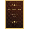 The Christian Armor: In Ten Sermons (1878)