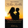 Becoming Mother Martha