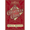 A Christmas Carol;With Appreciations and Criticisms By G. K. Chesterton
