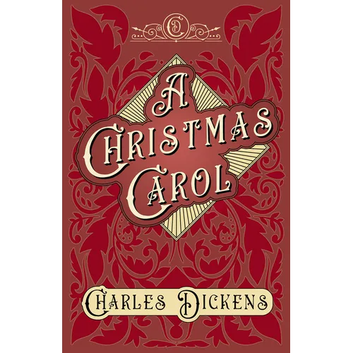 A Christmas Carol;With Appreciations and Criticisms By G. K. Chesterton