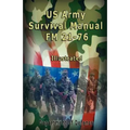 US Army Survival Manual: FM 21-76, Illustrated