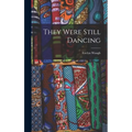They Were Still Dancing