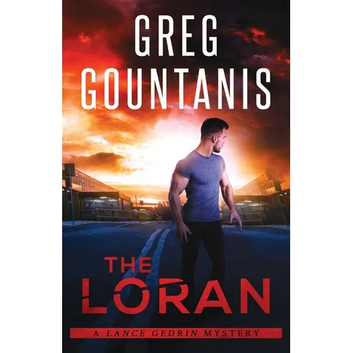 The Loran: A Lance Gedrin Mystery