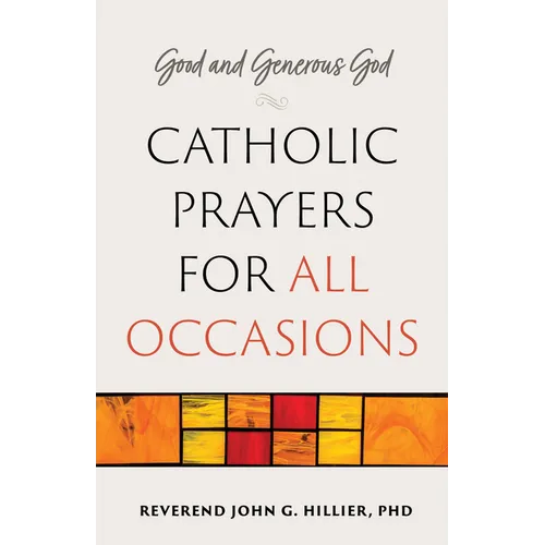 Good and Generous God: Catholic Prayers for All Occasions