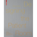 Designing the Patient Room: A New Approach to Healthcare Interiors