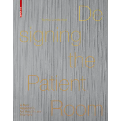 Designing the Patient Room: A New Approach to Healthcare Interiors
