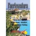 Fuerteventura Island: Travel and Tourism, Family travel, Vacation, Honeymoon Holiday